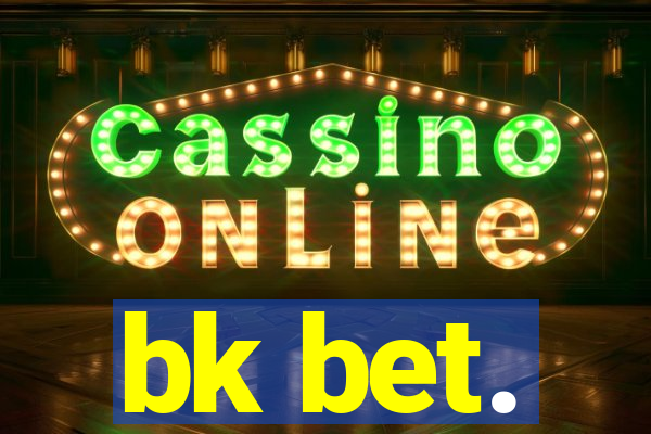 bk bet.